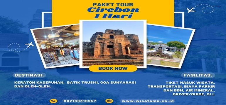Kelebihan Berlibur ke Cirebon dengan Paket Wisata Cirebon